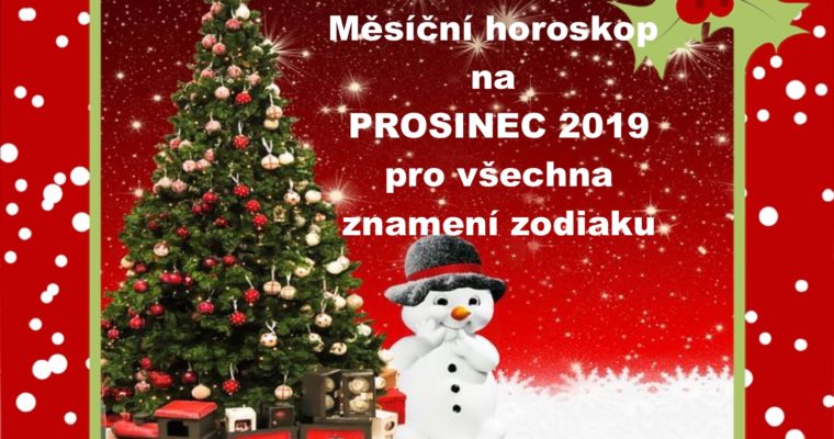Prosinec 2019 pro všechna znamení zvěrokruhu v jednom svátečním balení.